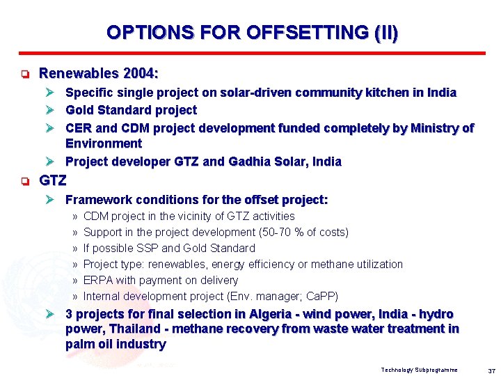 OPTIONS FOR OFFSETTING (II) o Renewables 2004: Ø Specific single project on solar-driven community
