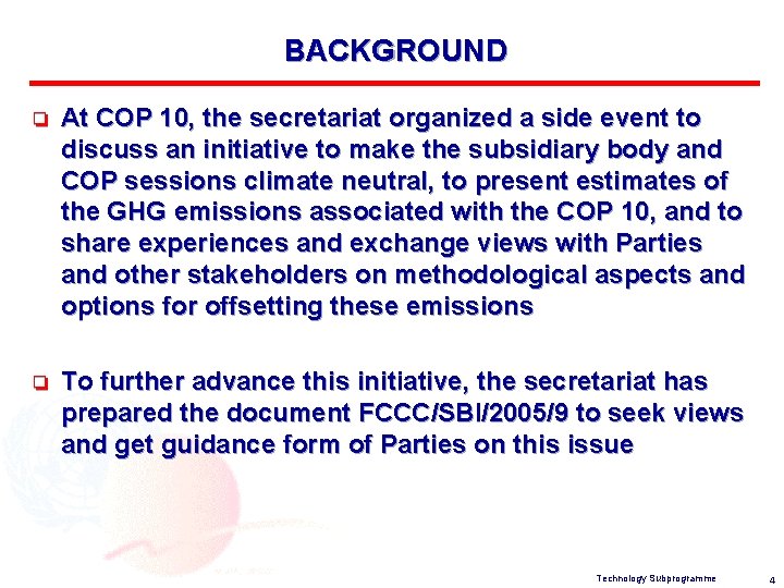 BACKGROUND o At COP 10, the secretariat organized a side event to discuss an