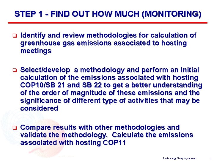 STEP 1 - FIND OUT HOW MUCH (MONITORING) o Identify and review methodologies for