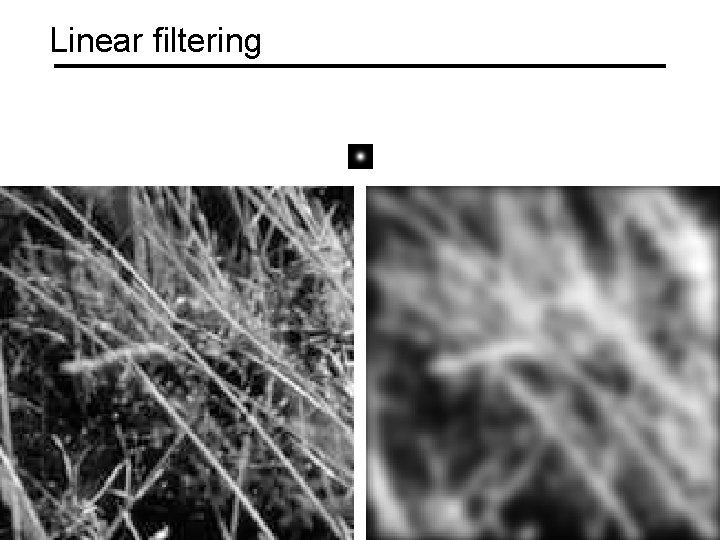 Linear filtering Motivation Image denoising How can we