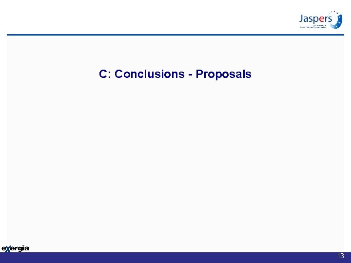 C: Conclusions - Proposals 13 