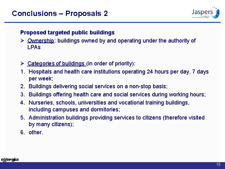Conclusions – Proposals 2 Proposed targeted public buildings Ø Ownership: buildings owned by and