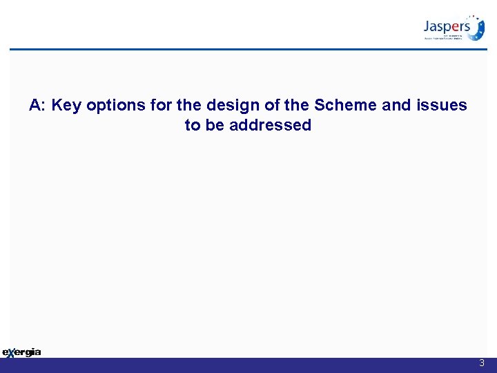 A: Key options for the design of the Scheme and issues to be addressed