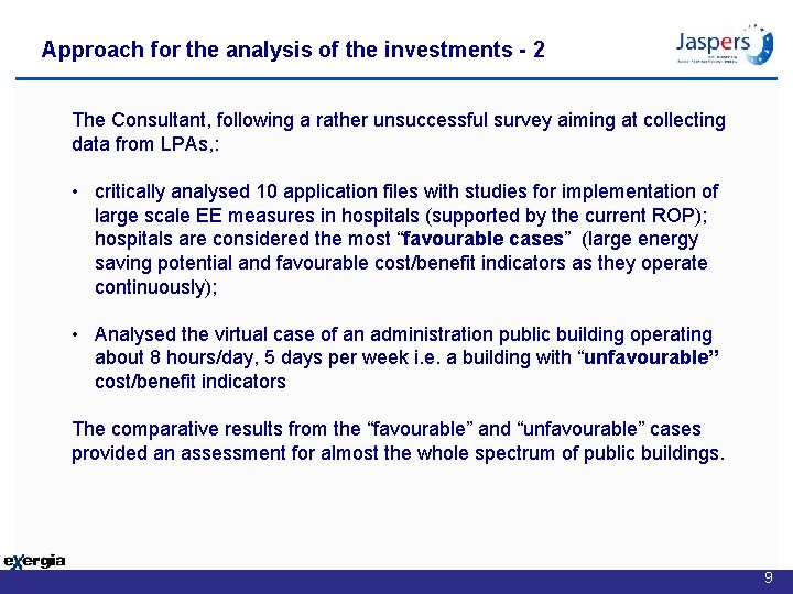 Approach for the analysis of the investments - 2 The Consultant, following a rather