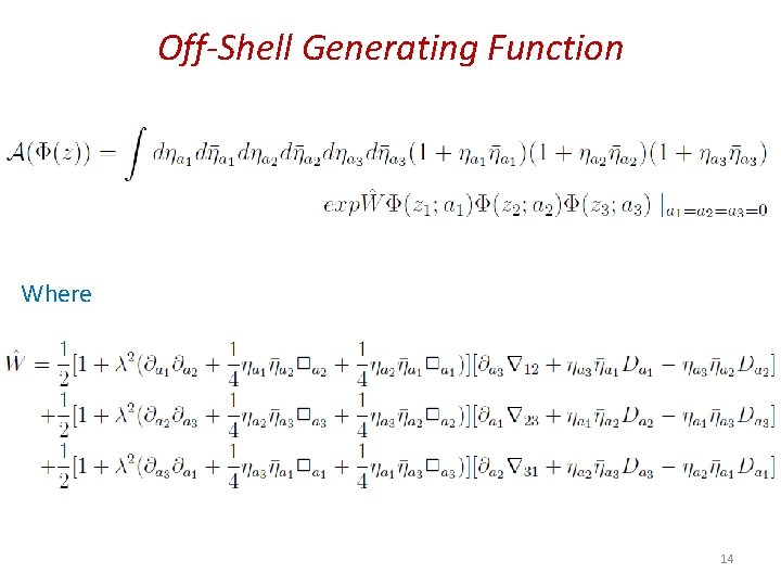 Off-Shell Generating Function Where 14 