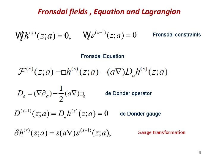 Fronsdal fields , Equation and Lagrangian Fronsdal constraints Fronsdal Equation de Donder operator de