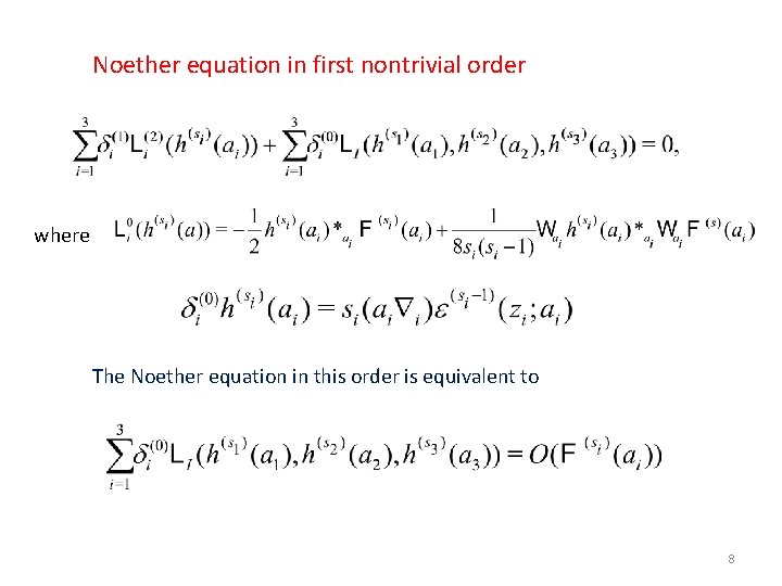 Noether equation in first nontrivial order where The Noether equation in this order is