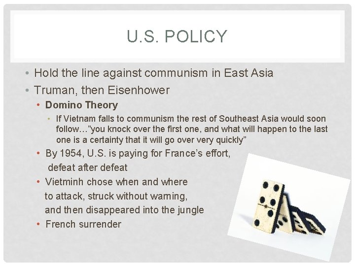 U. S. POLICY • Hold the line against communism in East Asia • Truman,