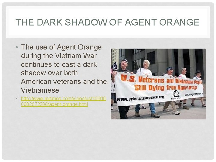 THE DARK SHADOW OF AGENT ORANGE • The use of Agent Orange during the