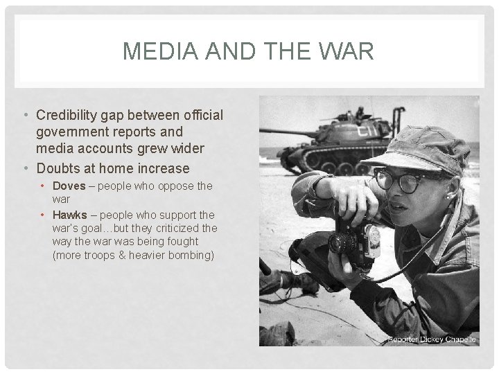 MEDIA AND THE WAR • Credibility gap between official government reports and media accounts