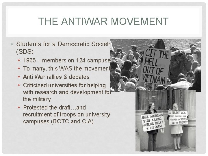 THE ANTIWAR MOVEMENT • Students for a Democratic Society (SDS) • • 1965 –