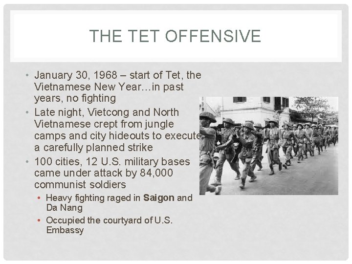 THE TET OFFENSIVE • January 30, 1968 – start of Tet, the Vietnamese New