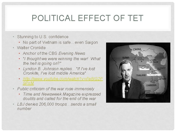 POLITICAL EFFECT OF TET • Stunning to U. S. confidence • No part of