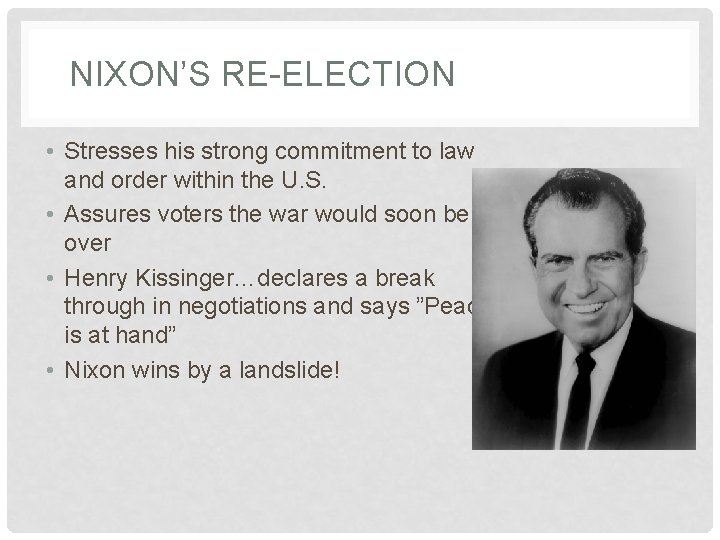 NIXON’S RE-ELECTION • Stresses his strong commitment to law and order within the U.