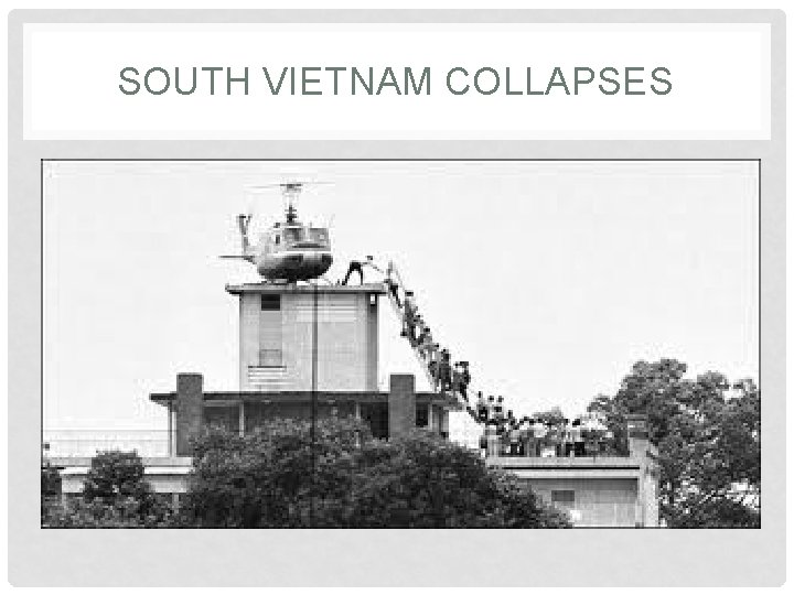 SOUTH VIETNAM COLLAPSES 