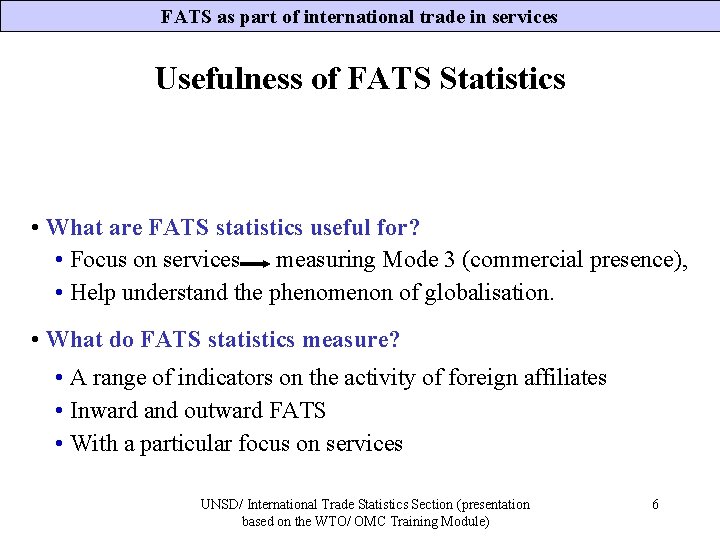 FATS as part of international trade in services Usefulness of FATS Statistics • What FATS as part of international trade in services Usefulness of FATS Statistics • What