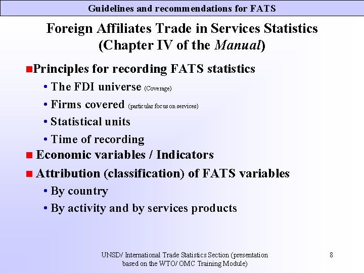 Guidelines and recommendations for FATS Foreign Affiliates Trade in Services Statistics (Chapter IV of Guidelines and recommendations for FATS Foreign Affiliates Trade in Services Statistics (Chapter IV of