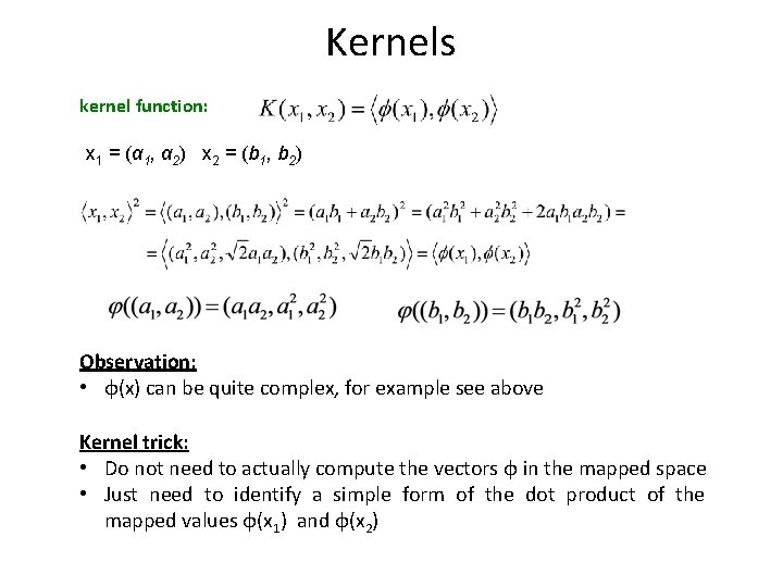 Kernels kernel function: x 1 = (α 1, α 2) x 2 = (b Kernels kernel function: x 1 = (α 1, α 2) x 2 = (b
