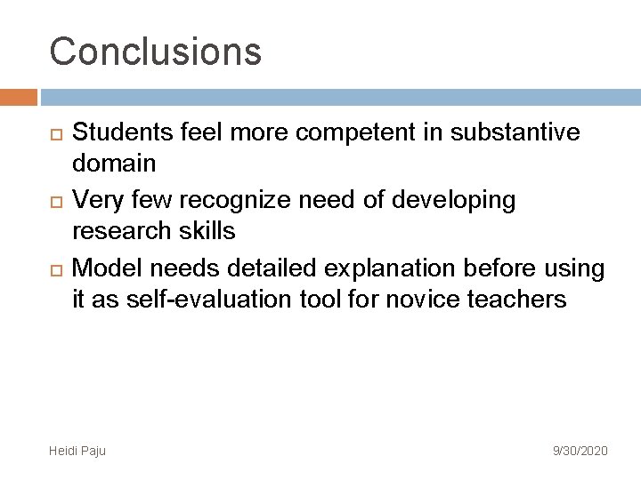 Conclusions Students feel more competent in substantive domain Very few recognize need of developing Conclusions Students feel more competent in substantive domain Very few recognize need of developing
