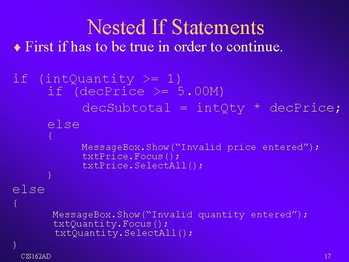 Nested If Statements ¨ First if has to be true in order to continue.