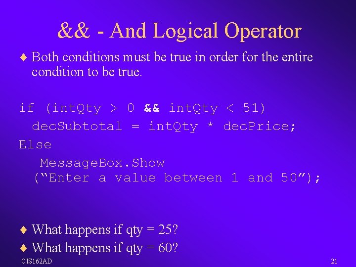 && - And Logical Operator ¨ Both conditions must be true in order for
