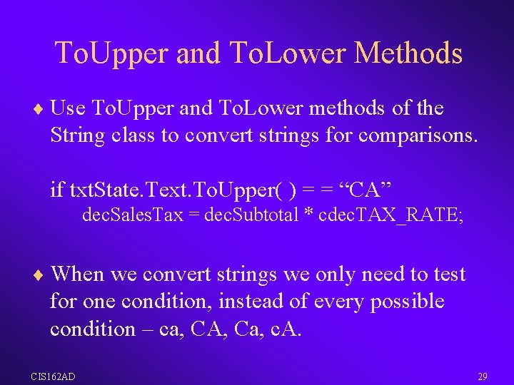 To. Upper and To. Lower Methods ¨ Use To. Upper and To. Lower methods