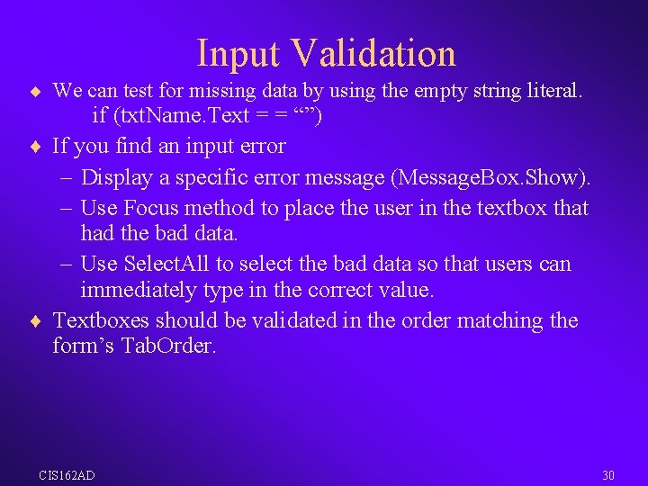 Input Validation ¨ We can test for missing data by using the empty string