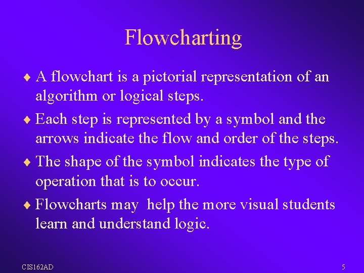 Flowcharting ¨ A flowchart is a pictorial representation of an algorithm or logical steps.