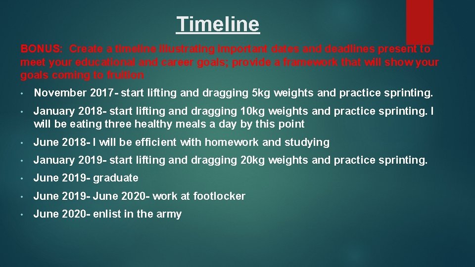 Timeline BONUS: Create a timeline illustrating important dates and deadlines present to meet your