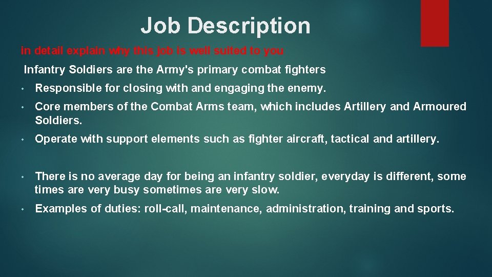 Job Description in detail explain why this job is well suited to you Infantry