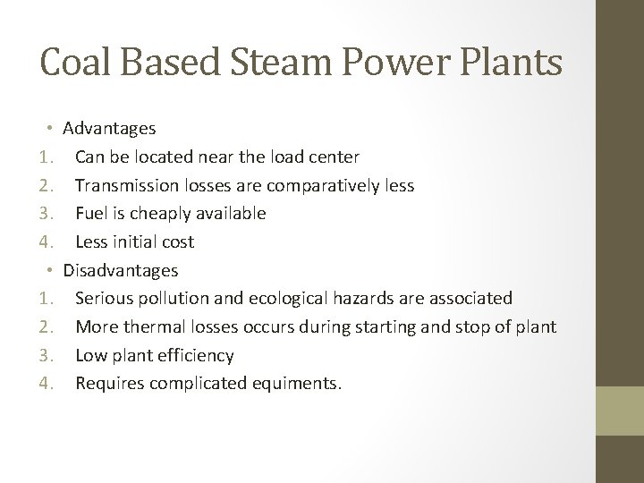 Coal Based Steam Power Plants • Advantages 1. Can be located near the load