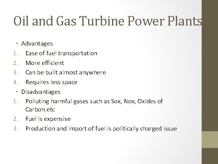 Oil and Gas Turbine Power Plants • Advantages 1. Ease of fuel transportation 2.