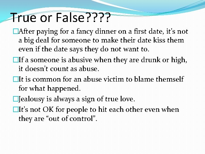 True or False? ? �After paying for a fancy dinner on a first date,