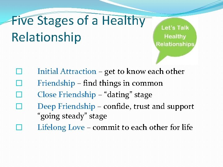 Five Stages of a Healthy Relationship � � � Initial Attraction – get to