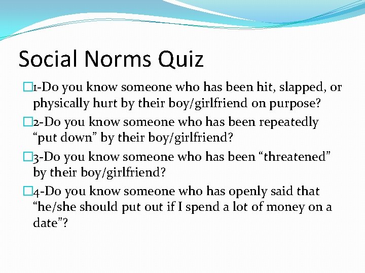 Social Norms Quiz � 1 -Do you know someone who has been hit, slapped,