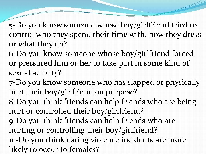 5 -Do you know someone whose boy/girlfriend tried to control who they spend their