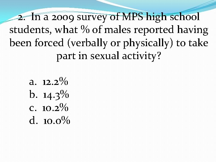 2. In a 2009 survey of MPS high school students, what % of males