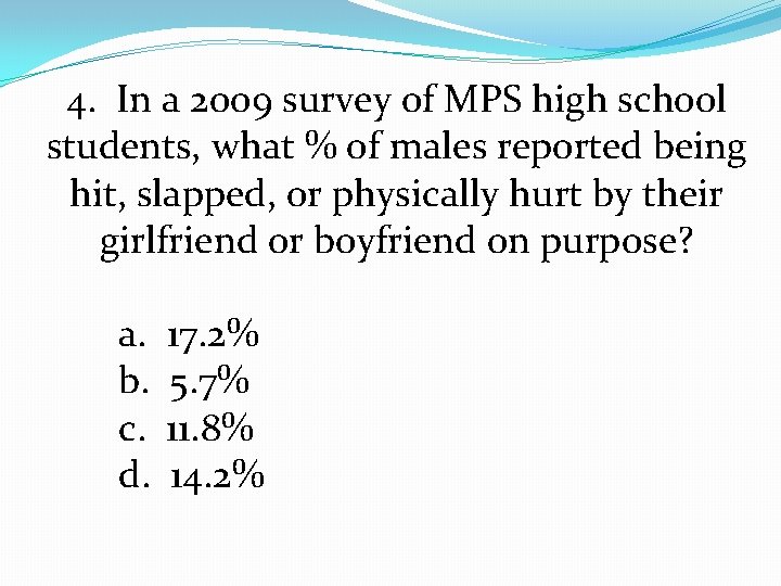 4. In a 2009 survey of MPS high school students, what % of males