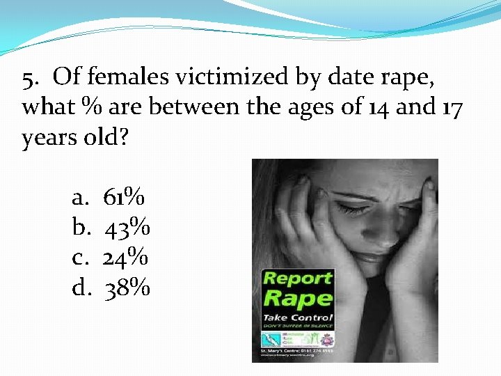 5. Of females victimized by date rape, what % are between the ages of