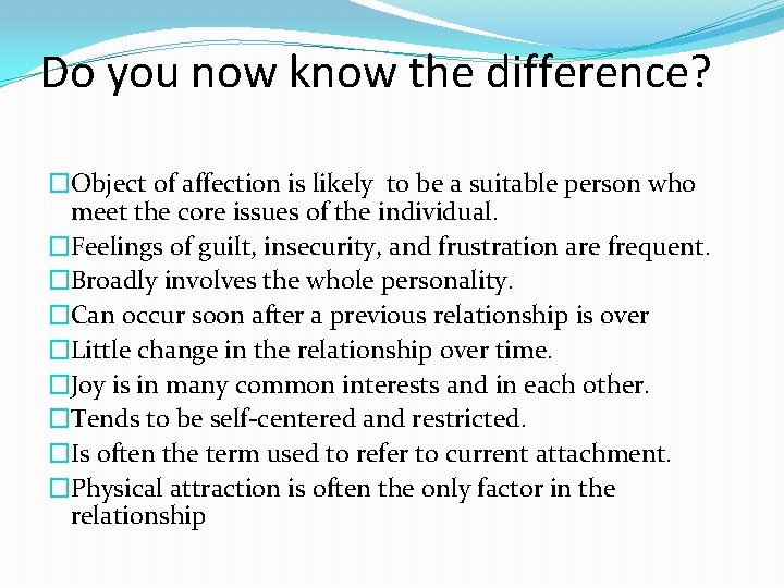 Do you now know the difference? �Object of affection is likely to be a