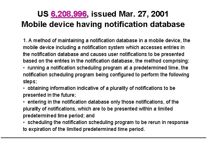US 6, 208, 996, issued Mar. 27, 2001 Mobile device having notification database 1. US 6, 208, 996, issued Mar. 27, 2001 Mobile device having notification database 1.