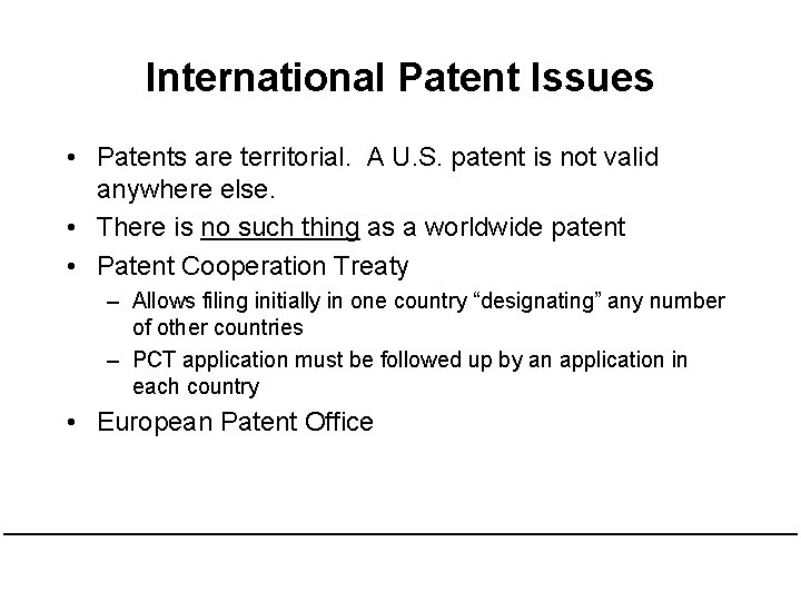 International Patent Issues • Patents are territorial. A U. S. patent is not valid International Patent Issues • Patents are territorial. A U. S. patent is not valid