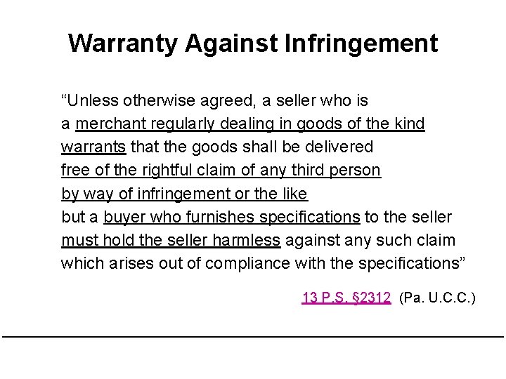 Warranty Against Infringement “Unless otherwise agreed, a seller who is a merchant regularly dealing Warranty Against Infringement “Unless otherwise agreed, a seller who is a merchant regularly dealing