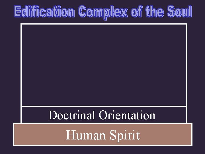 Doctrinal Orientation Human Spirit 