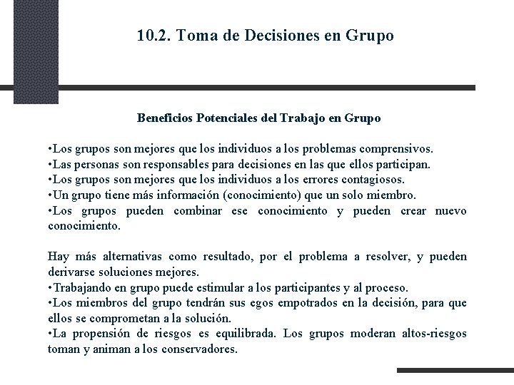 10. 2. Toma de Decisiones en Grupo Beneficios Potenciales del Trabajo en Grupo • 10. 2. Toma de Decisiones en Grupo Beneficios Potenciales del Trabajo en Grupo •