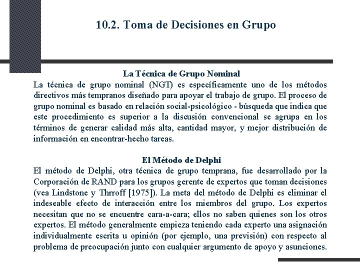 10. 2. Toma de Decisiones en Grupo La Técnica de Grupo Nominal La técnica 10. 2. Toma de Decisiones en Grupo La Técnica de Grupo Nominal La técnica