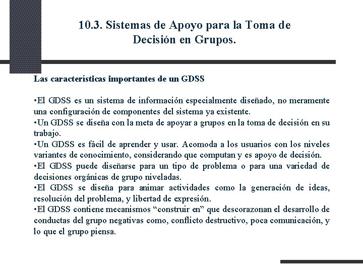 10. 3. Sistemas de Apoyo para la Toma de Decisión en Grupos. Las características 10. 3. Sistemas de Apoyo para la Toma de Decisión en Grupos. Las características