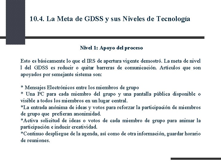 10. 4. La Meta de GDSS y sus Niveles de Tecnología Nivel 1: Apoyo 10. 4. La Meta de GDSS y sus Niveles de Tecnología Nivel 1: Apoyo