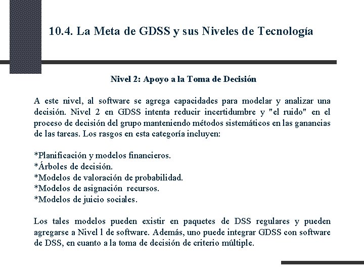 10. 4. La Meta de GDSS y sus Niveles de Tecnología Nivel 2: Apoyo 10. 4. La Meta de GDSS y sus Niveles de Tecnología Nivel 2: Apoyo