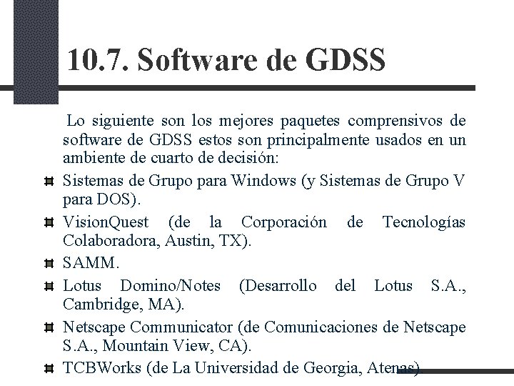 10. 7. Software de GDSS Lo siguiente son los mejores paquetes comprensivos de software 10. 7. Software de GDSS Lo siguiente son los mejores paquetes comprensivos de software